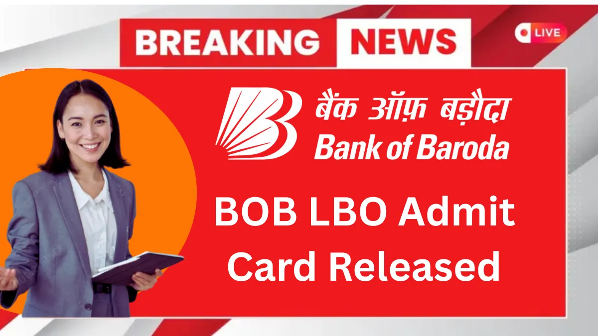 Bank Of Baroda LBO Admit Card Released 2025
