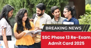SSC Phase 13 Re-Exam Admit Card 2025