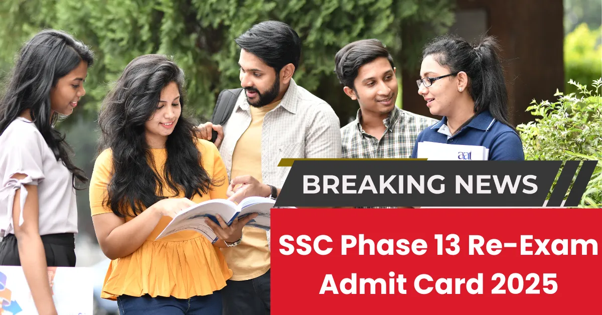 SSC Phase 13 Re-Exam Admit Card 2025