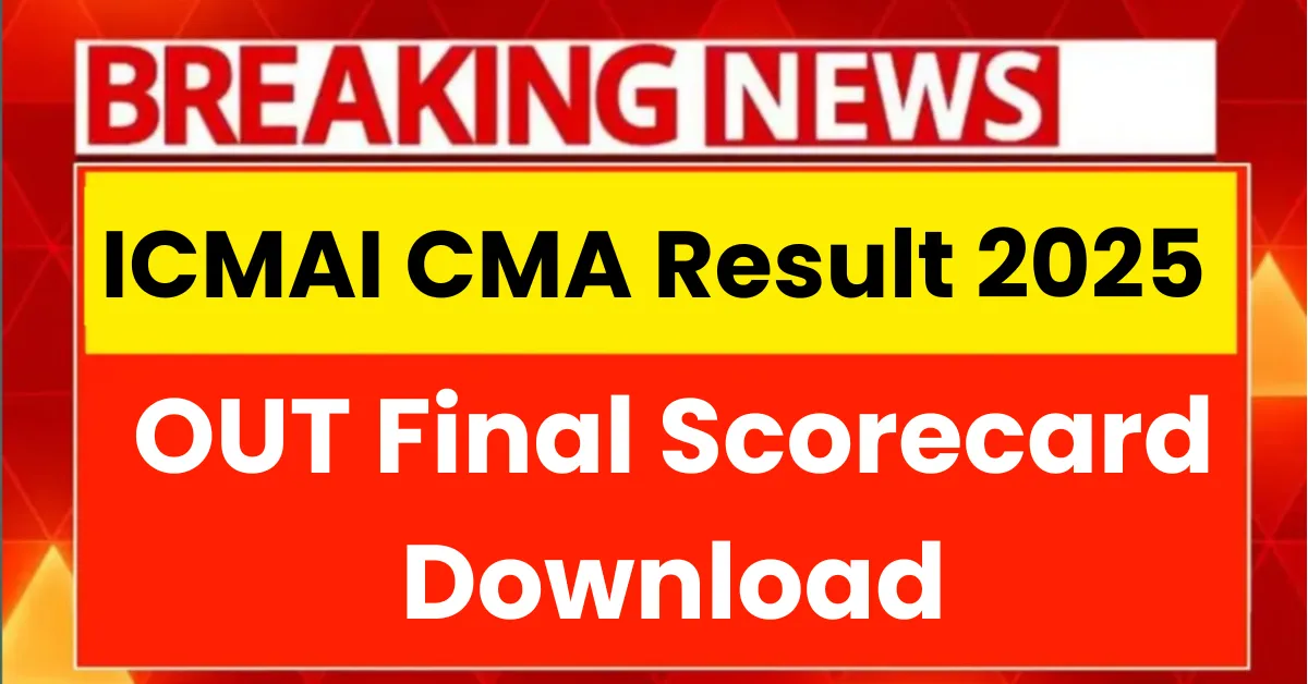 ICMAI CMA June Result 2025 OUT, Final Scorecard Download
