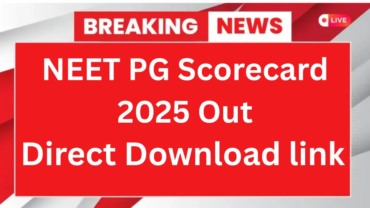 NEET PG Scorecard 2025 Out, Download Direct Link