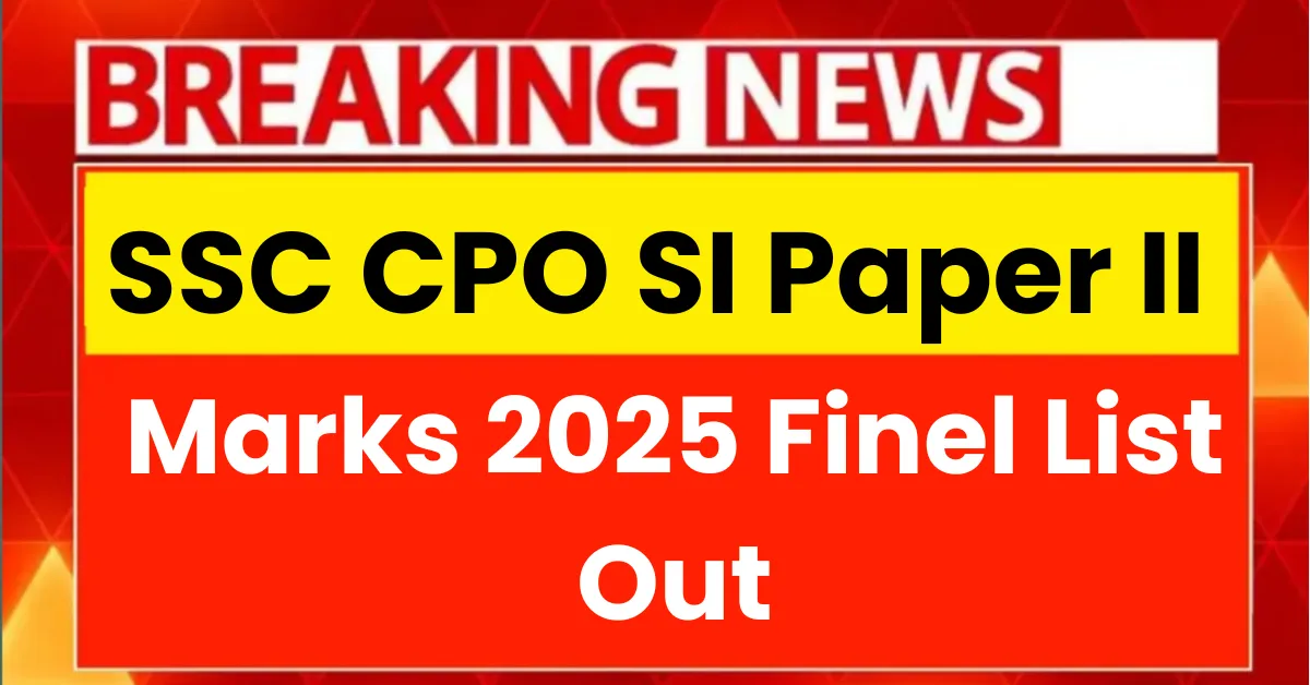 SSC CPO SI Paper II Marks 2025 Finel List Out