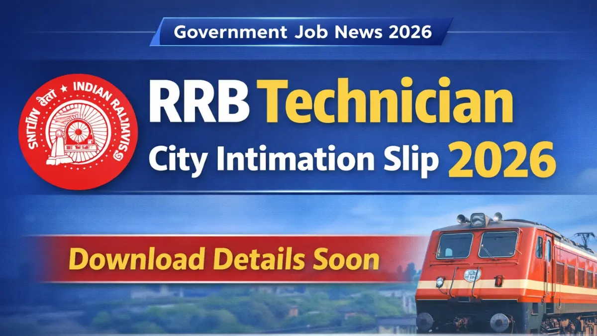 RRB Technician City Intimation Slip 2026 Exam City Check